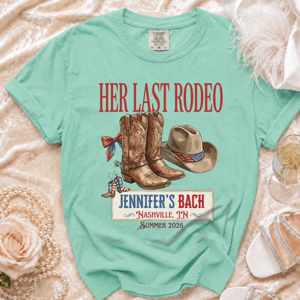 "Her Last Rodeo" t-shirt with cowboy boots, hat, and "Jennifer's Bach Nashville, IN Summer 2026" text.