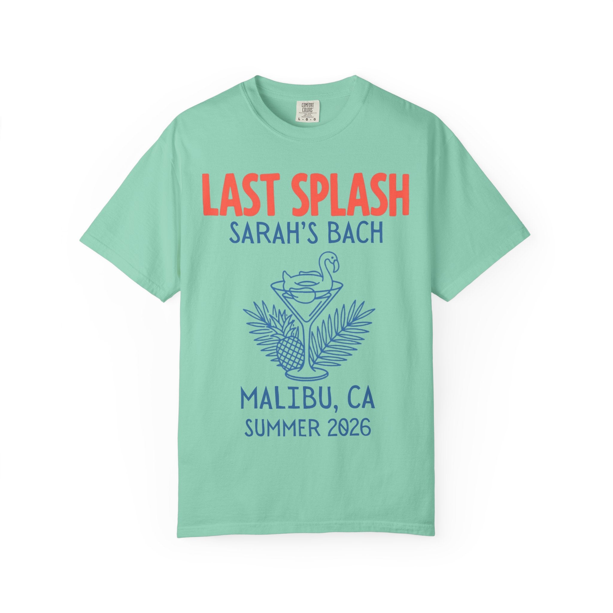Mint t-shirt with "Last Splash Sarah's Bach Malibu, CA Summer 2026" text and flamingo graphic.