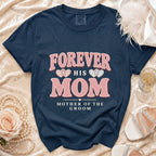 Navy blue t-shirt with "Forever His Mom Mother of the Groom" text.