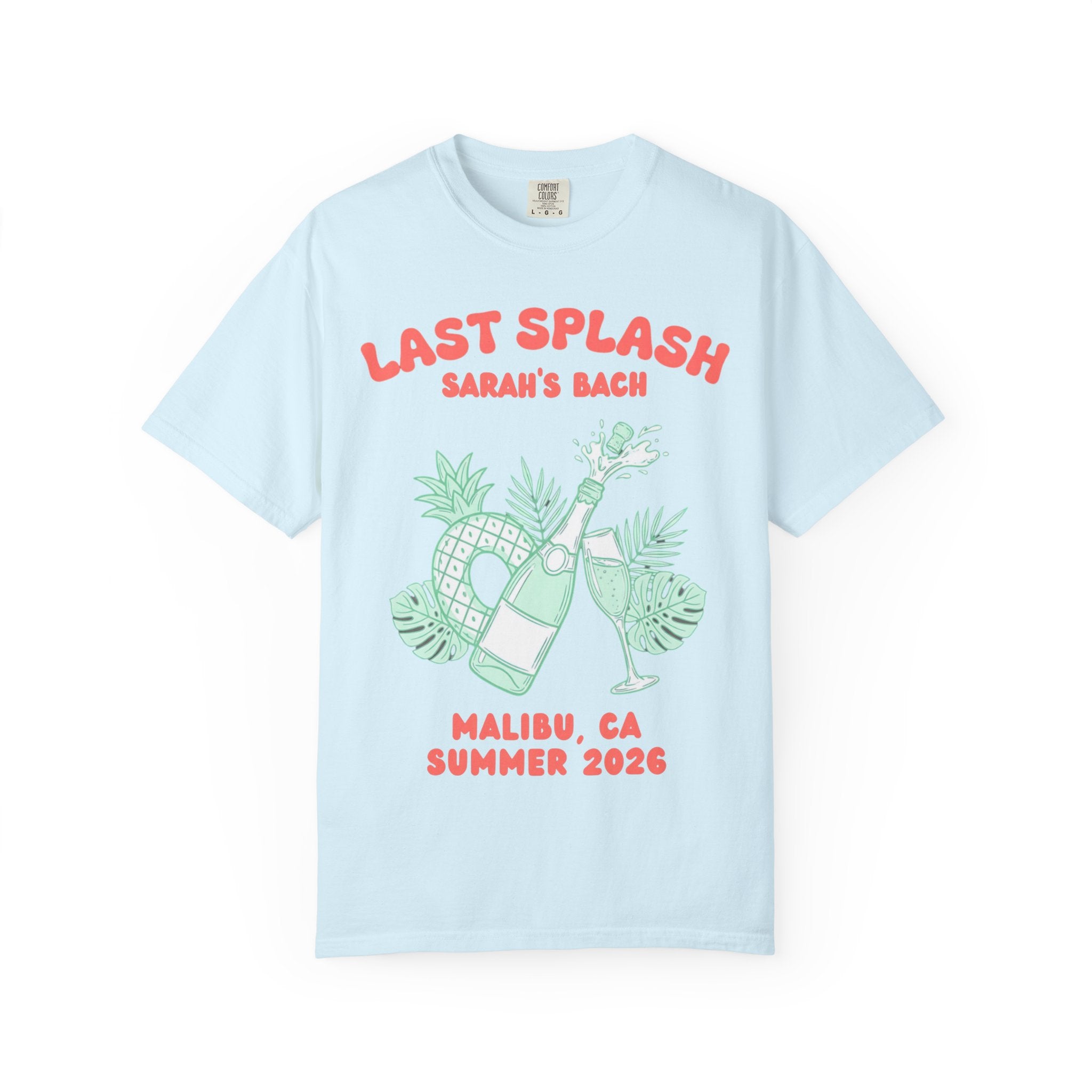 Light blue t-shirt with "Last Splash Sarah's Bach Malibu, CA Summer 2026" and tropical graphics.