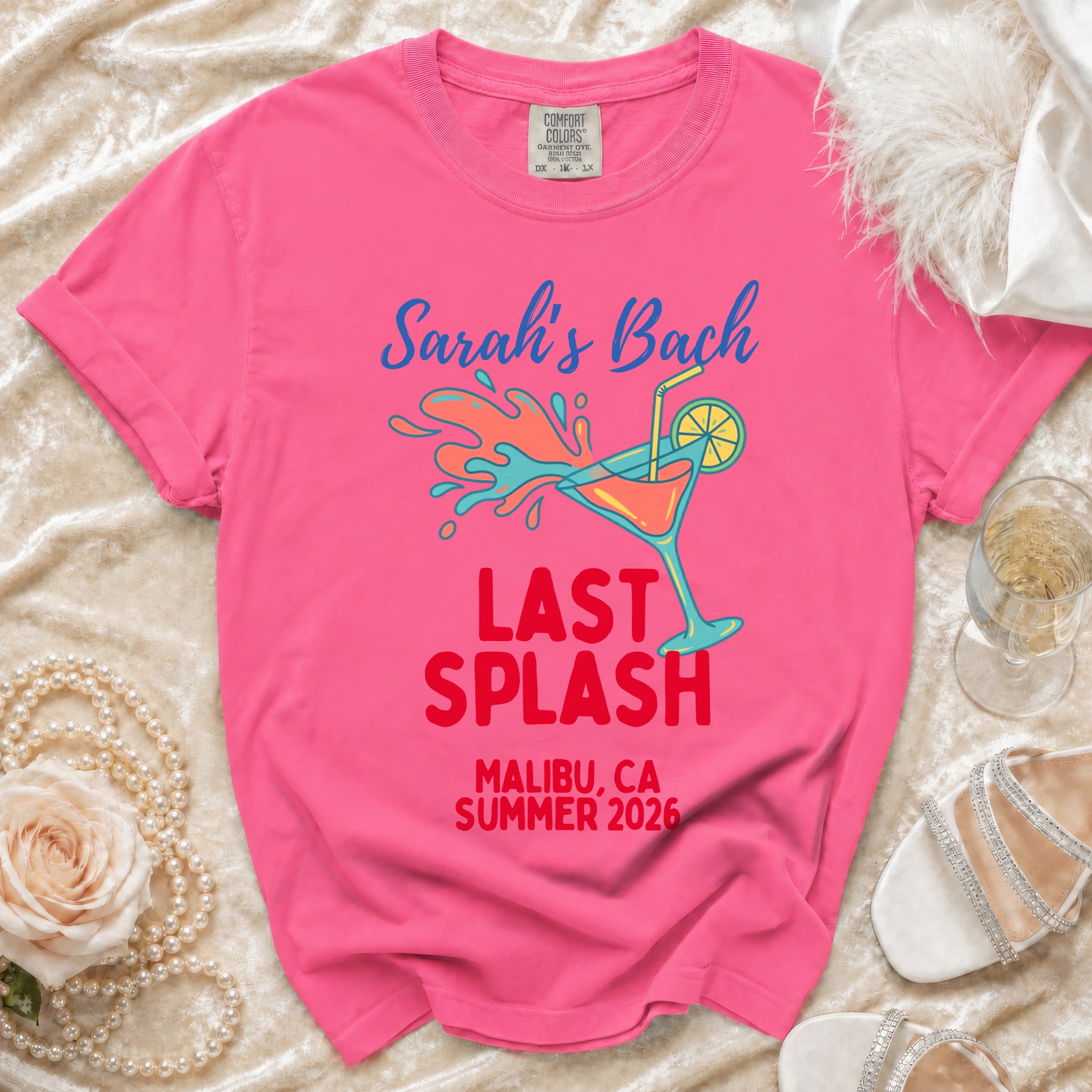 Pink t-shirt with "Sarah's Bach LAST SPLASH MALIBU, CA SUMMER 2026" text.
