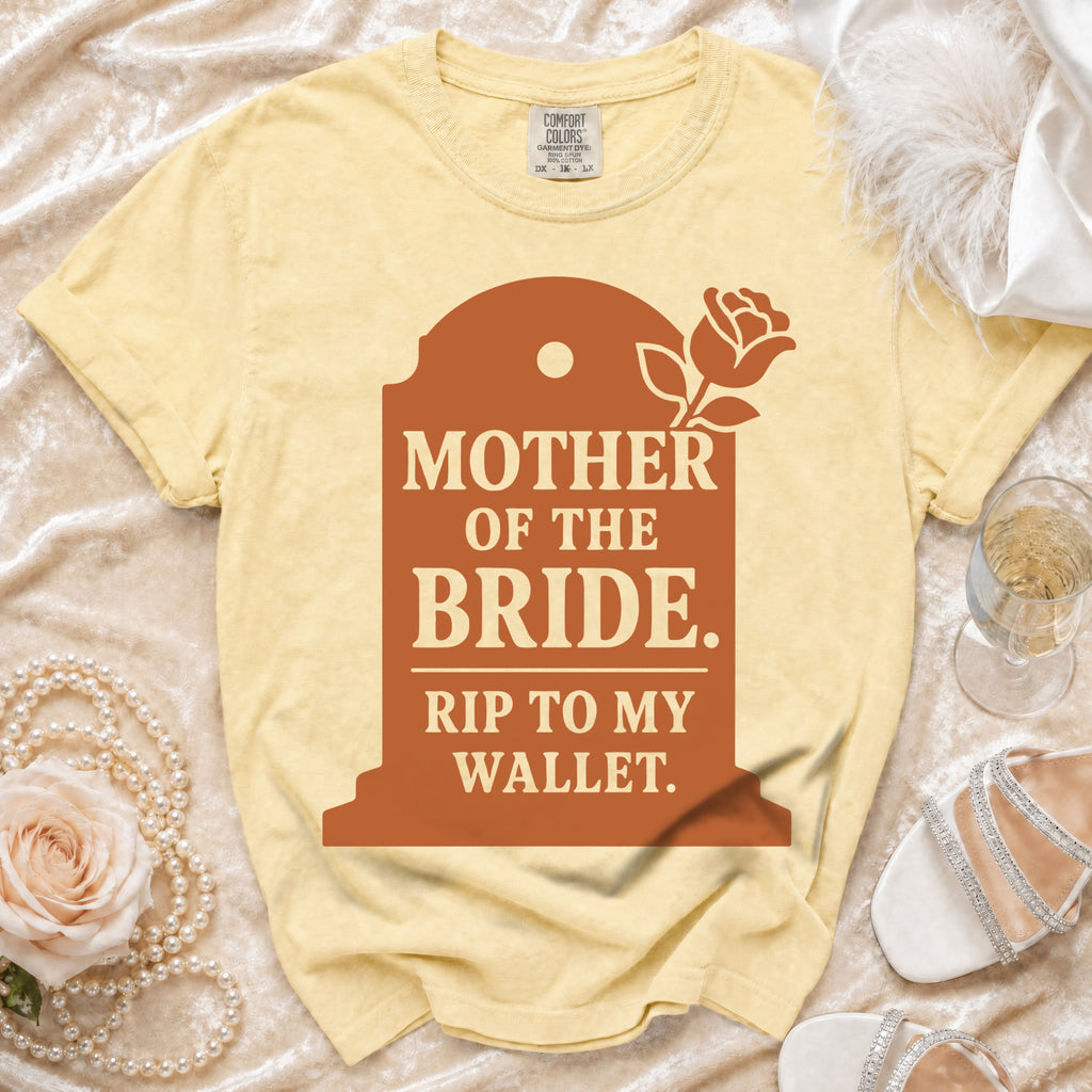 Yellow t-shirt with "Mother of the Bride. Rip To My Wallet." graphic.