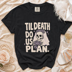 Black t-shirt with "Til Death Do Us Plan" text and skull graphic.