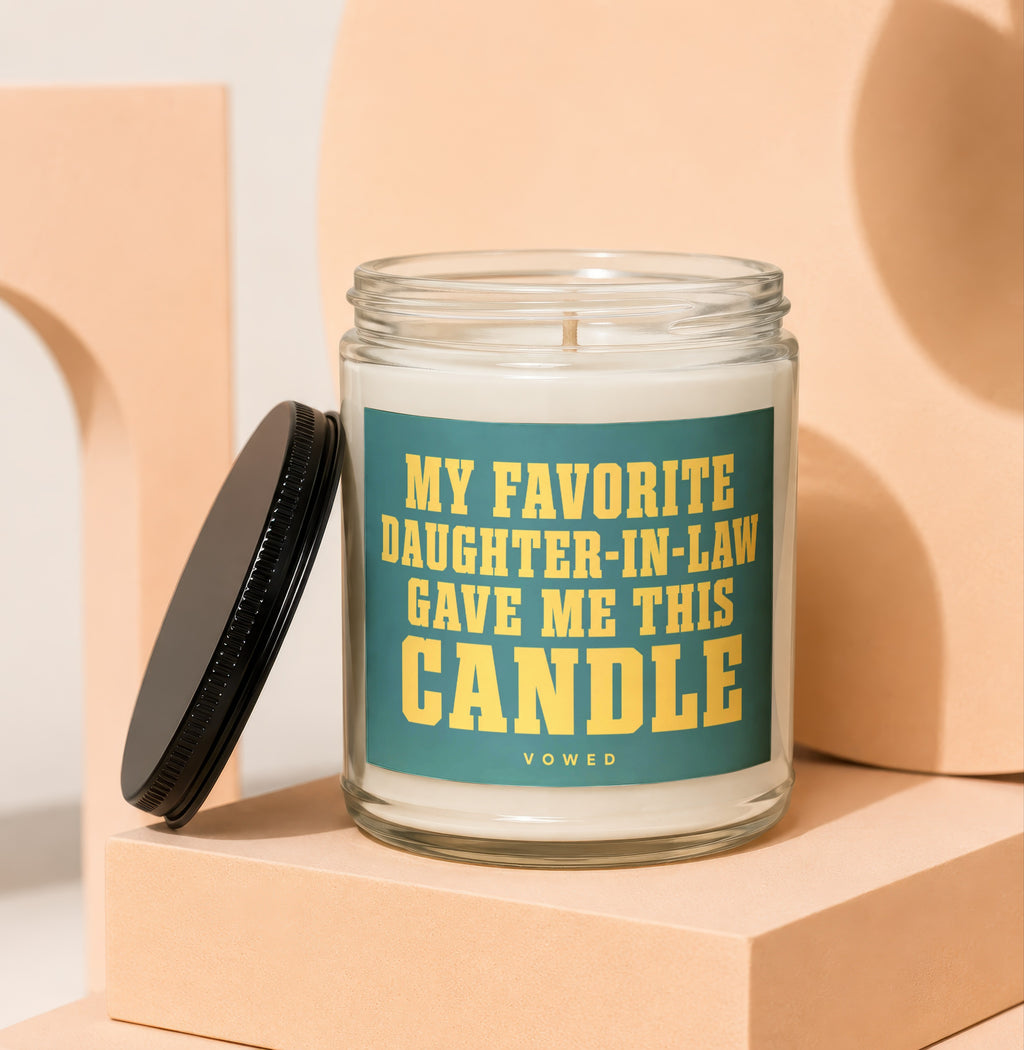 Candle with label reading: My Favorite Daughter-In-Law Gave Me This Candle.