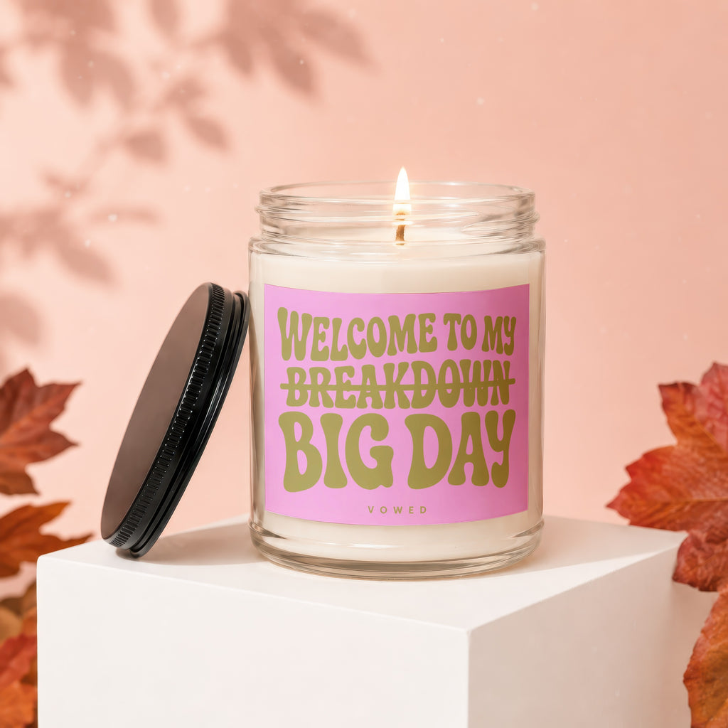 Scented candle in a jar with pink label reading "Welcome to My Breakdown Big Day".