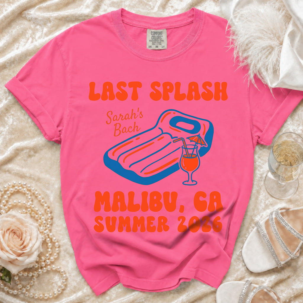 Pink t-shirt with "Last Splash Sarah's Bach Malibu, GA Summer 2026" text.