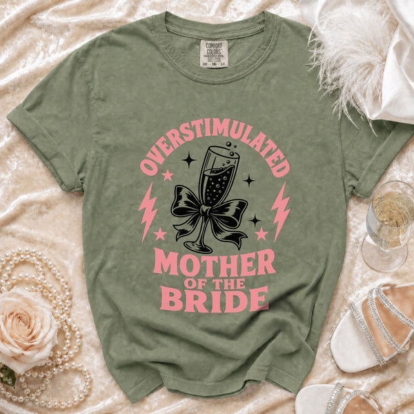 Overstimulated Mother of the Bride T-Shirt in Moss
