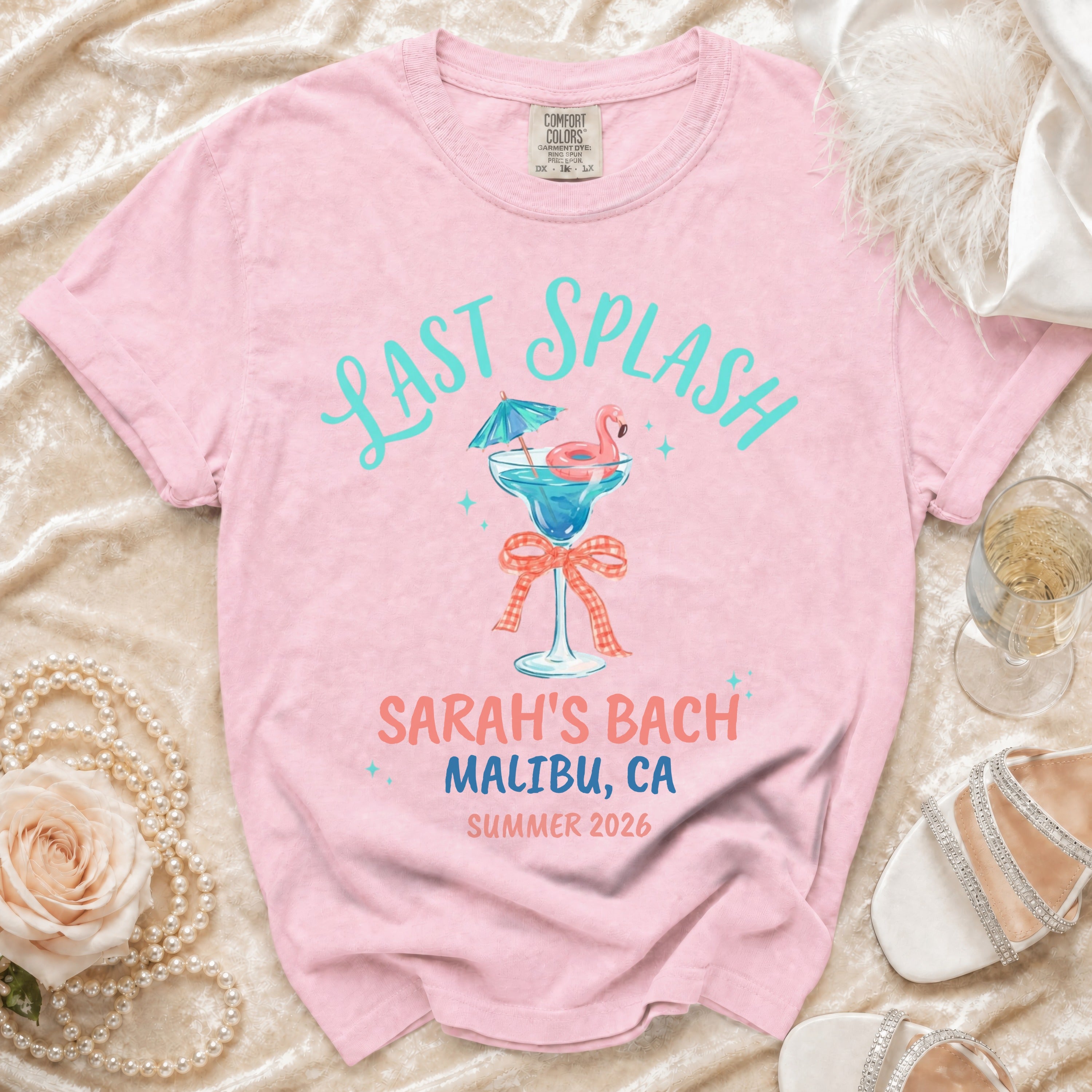 Pink t-shirt with "Last Splash Sarah's Bach Malibu, CA Summer 2026" text.