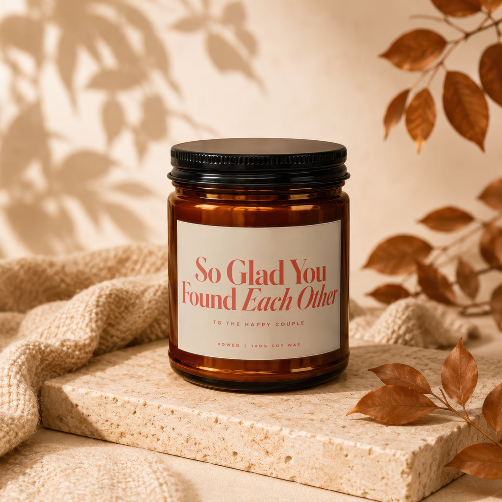 Amber jar candle with "So Glad You Found Each Other" text.