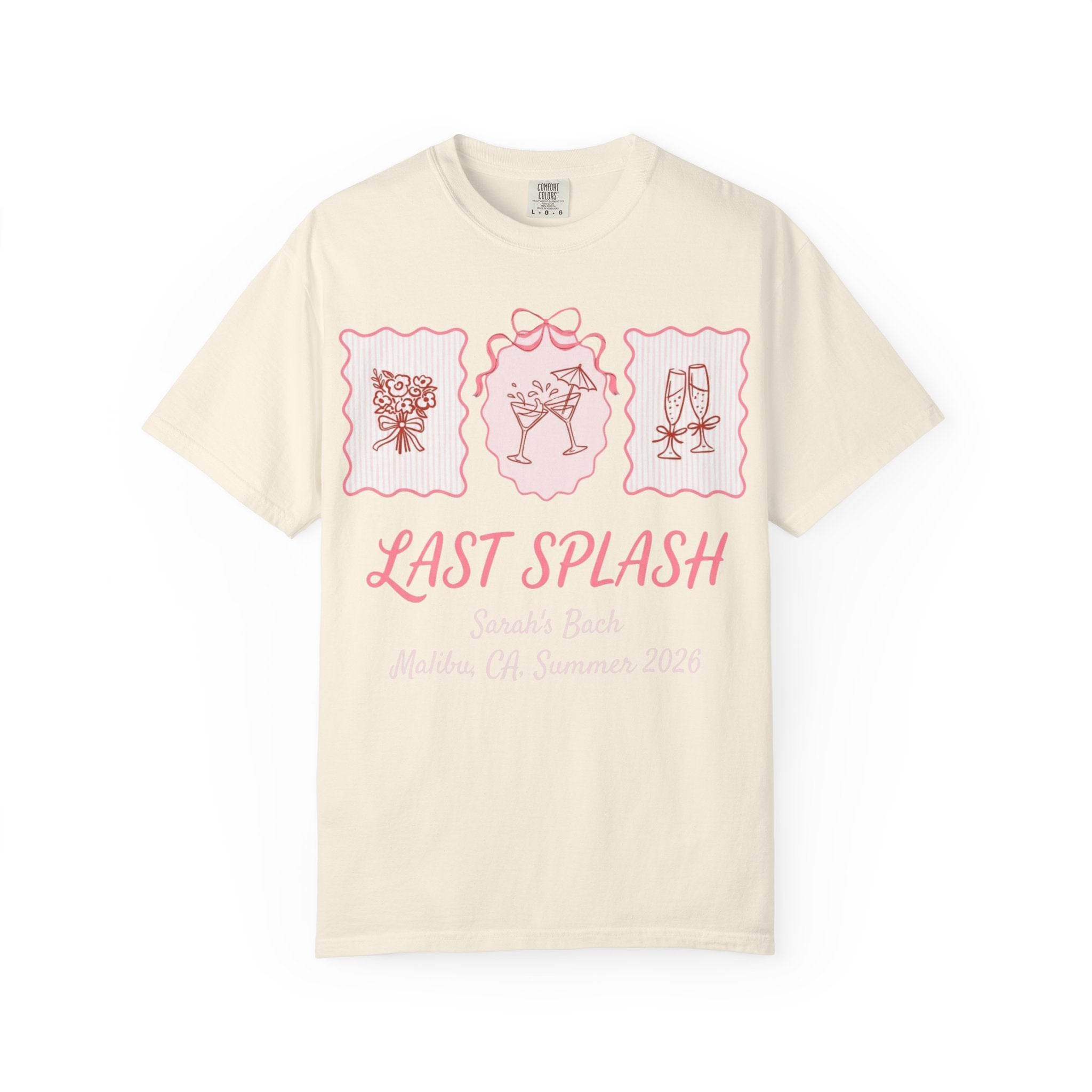 Cream t-shirt with "Last Splash Sarah's Bach Malibu CA Summer 2026" text.