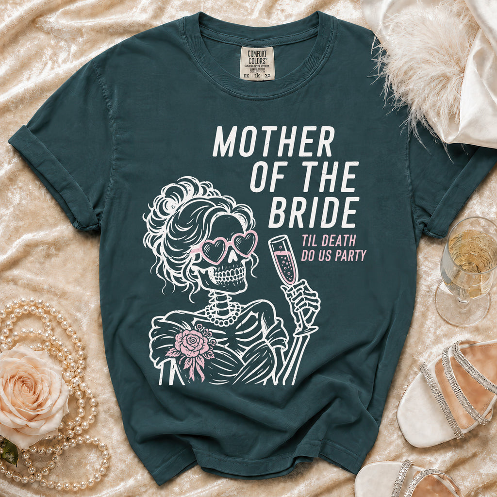 Teal t-shirt with skeleton bride graphic reading "Mother of the Bride, Til Death Do Us Party."
