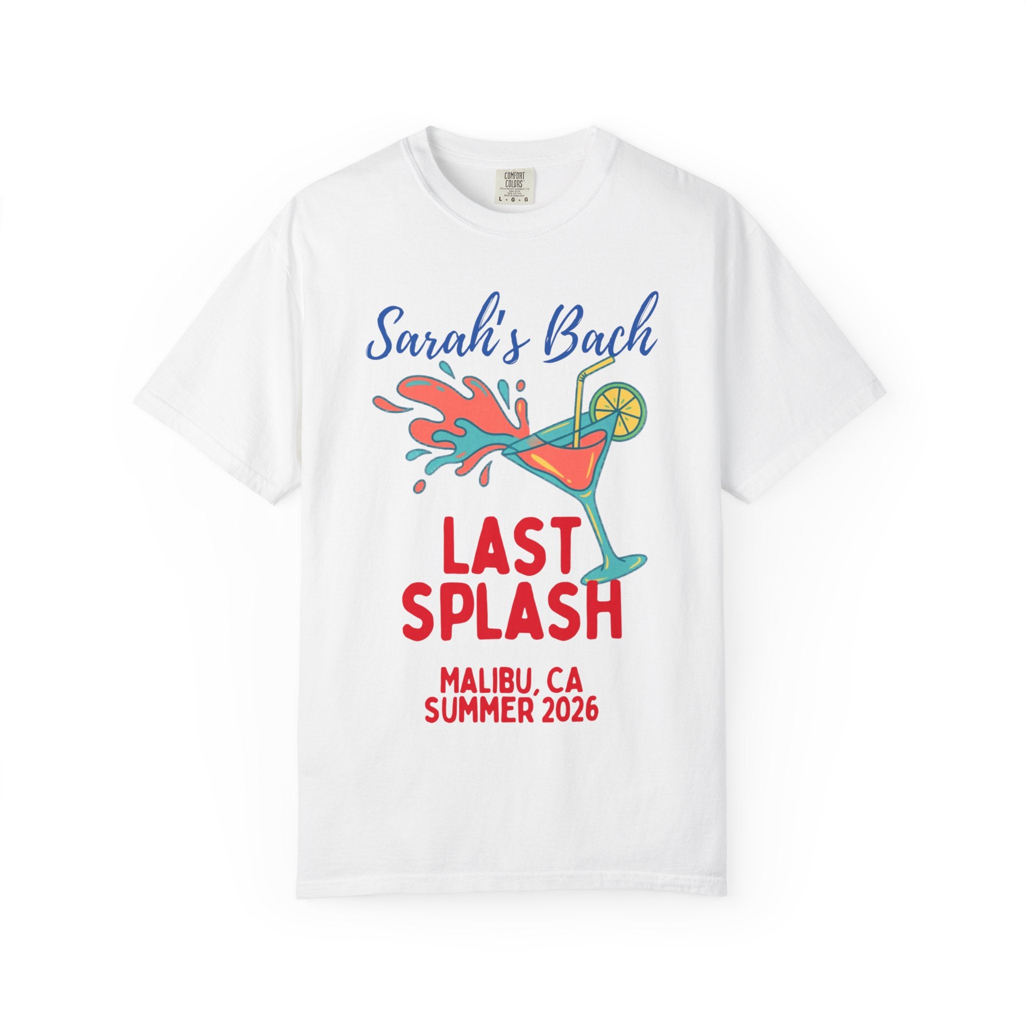 White t-shirt with "Sarah's Bach Last Splash" and Malibu, CA Summer 2026.
