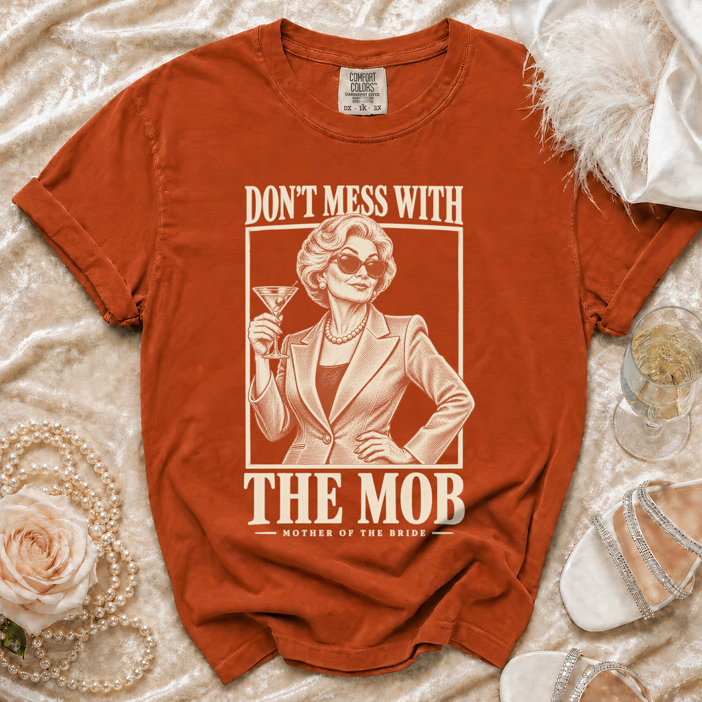 Orange t-shirt with "Don't Mess With The Mob Mother of the Bride" graphic.