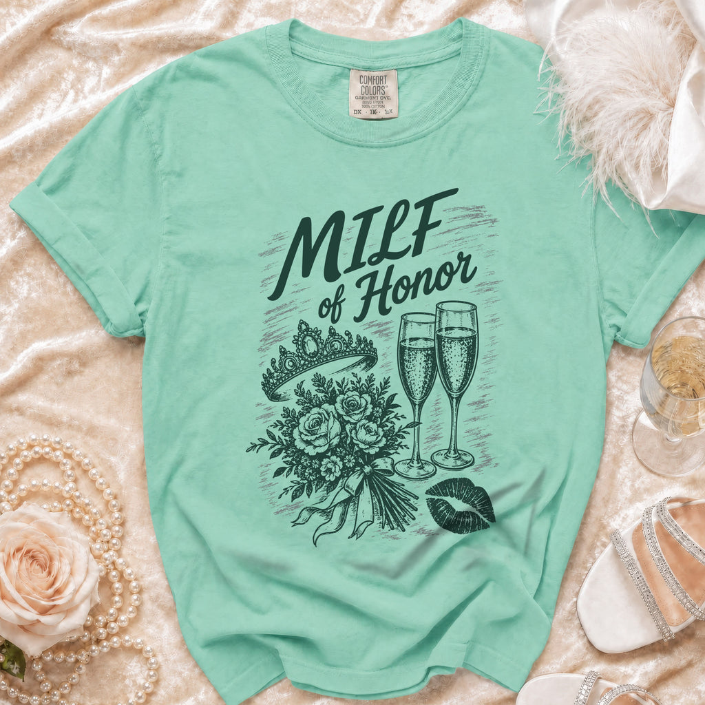 Mint t-shirt with "MILF of Honor" text and crown, roses, champagne, and lips graphic.