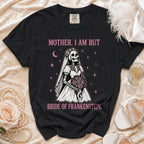 Black t-shirt with skeleton bride graphic and text "Mother, I am but Bride of Frankenstein."