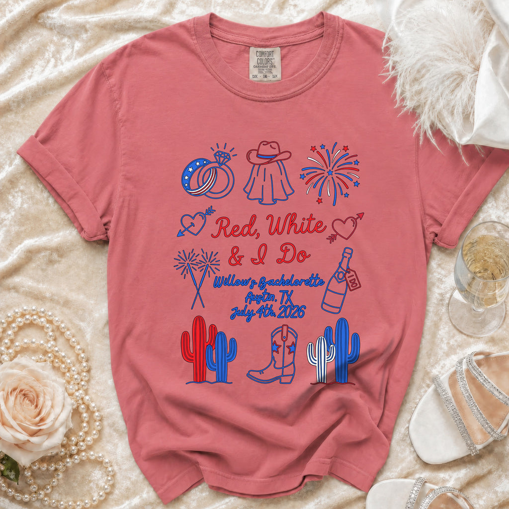 T-shirt for "Red, White & I Do Willow's Bachelorette Austin, TX July 4th 2026".