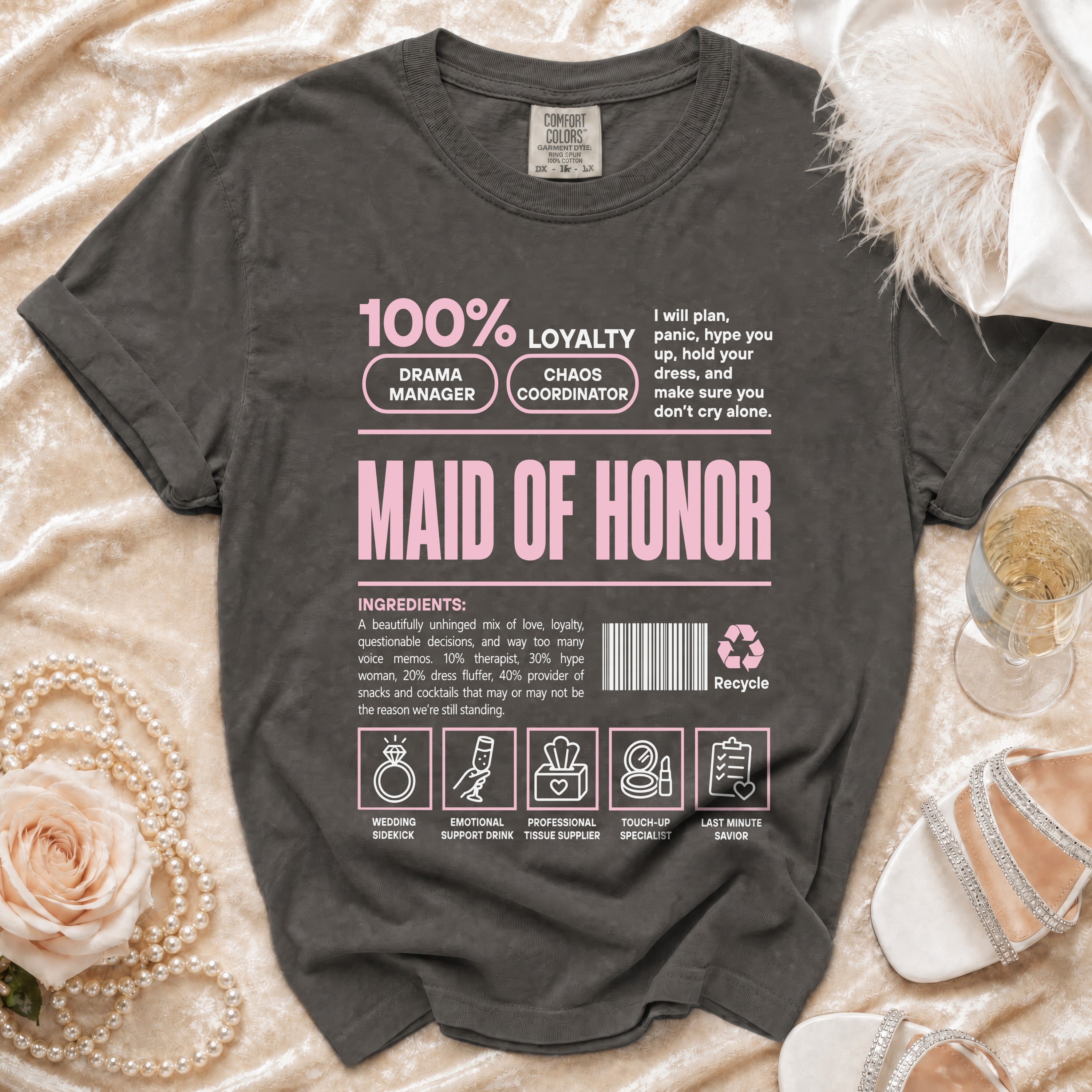 Maid of Honor t-shirt with "100% Loyalty, Drama Manager, Chaos Coordinator" text, ingredients, and icons.
