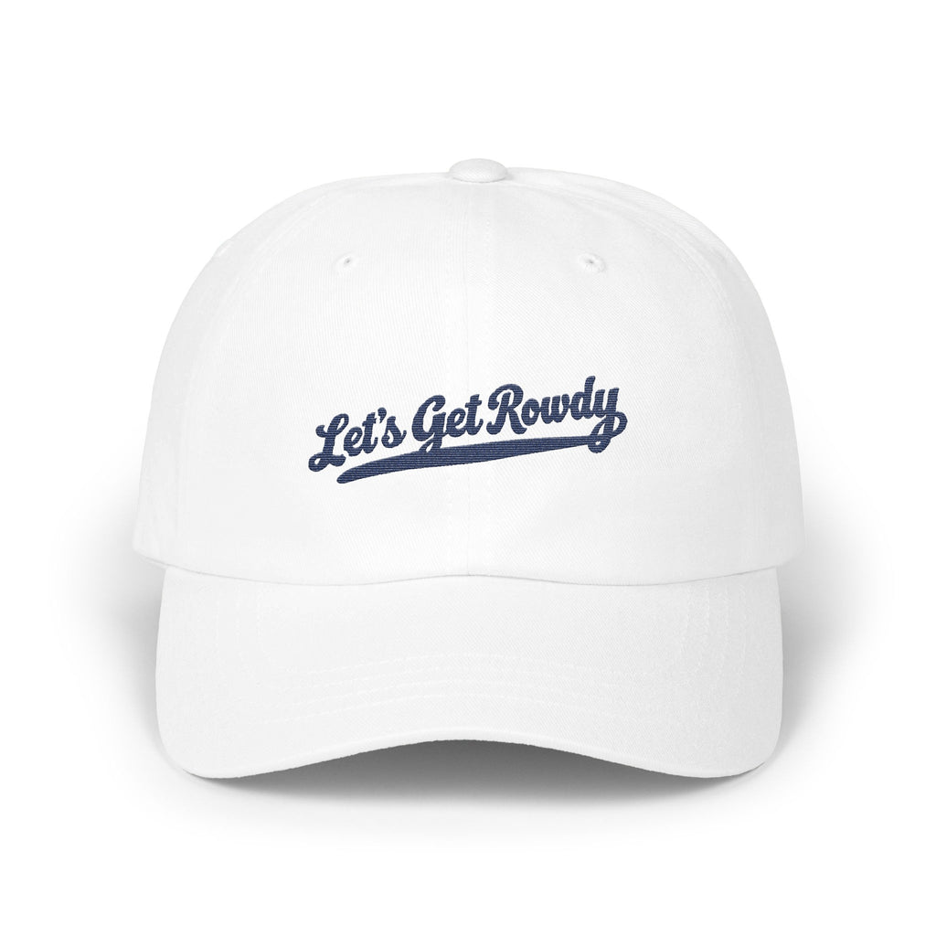 A white baseball cap with blue embroidered text reading Let's Get Rowdy centered on the front.