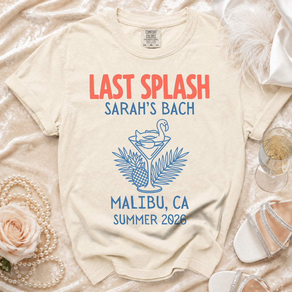 Cream t-shirt with "Last Splash Sarah's Bach Malibu, CA Summer 2026" graphic.
