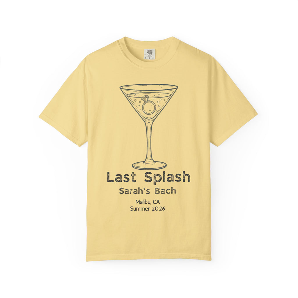 Yellow t-shirt with "Last Splash Sarah's Bach Malibu, CA Summer 2026" and martini glass.