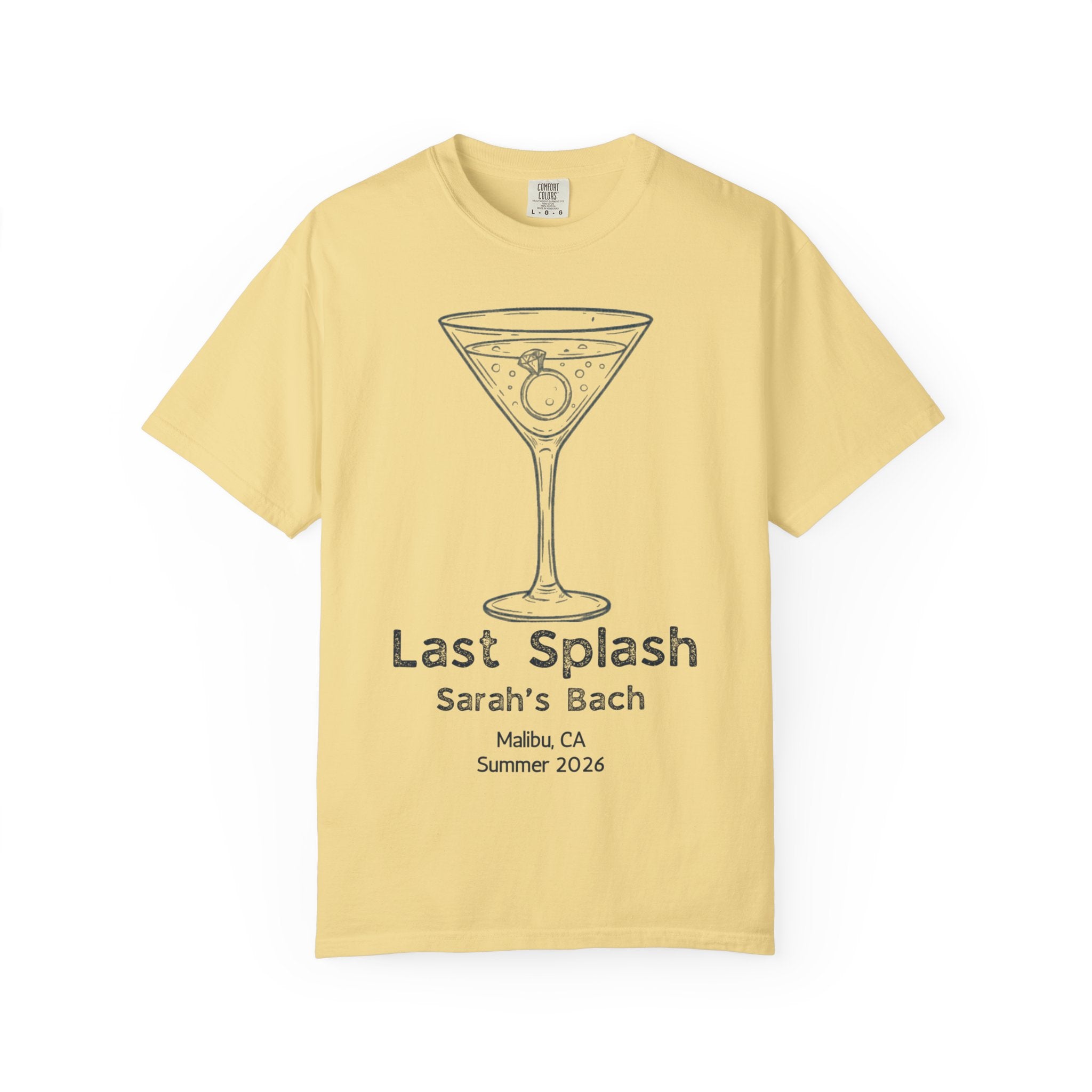 Yellow t-shirt with "Last Splash Sarah's Bach Malibu, CA Summer 2026" and martini glass.
