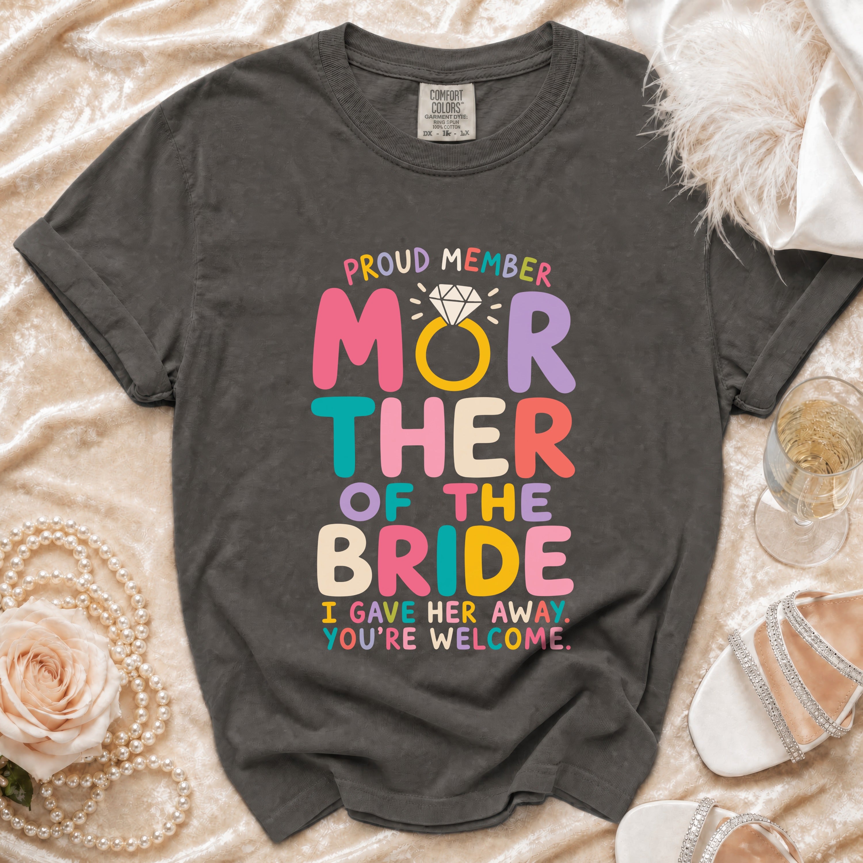 Gray t-shirt with colorful "Proud Member Mother of the Bride" text and ring graphic.