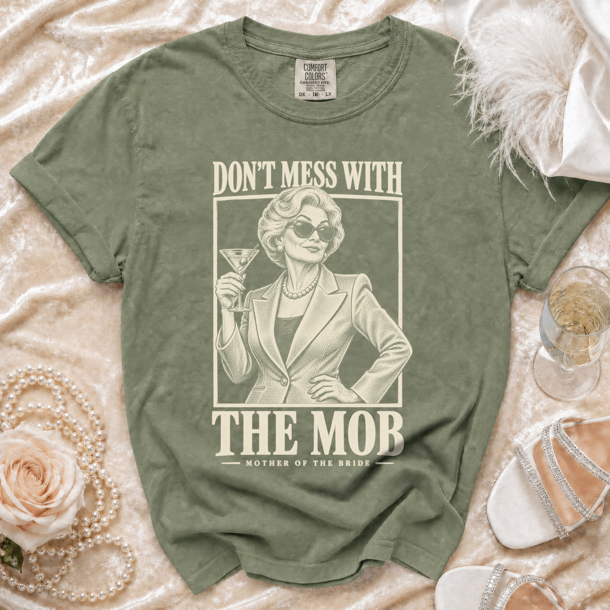 T-shirt with "Don't Mess With The Mob, Mother of the Bride" text and illustration of a woman with a martini.