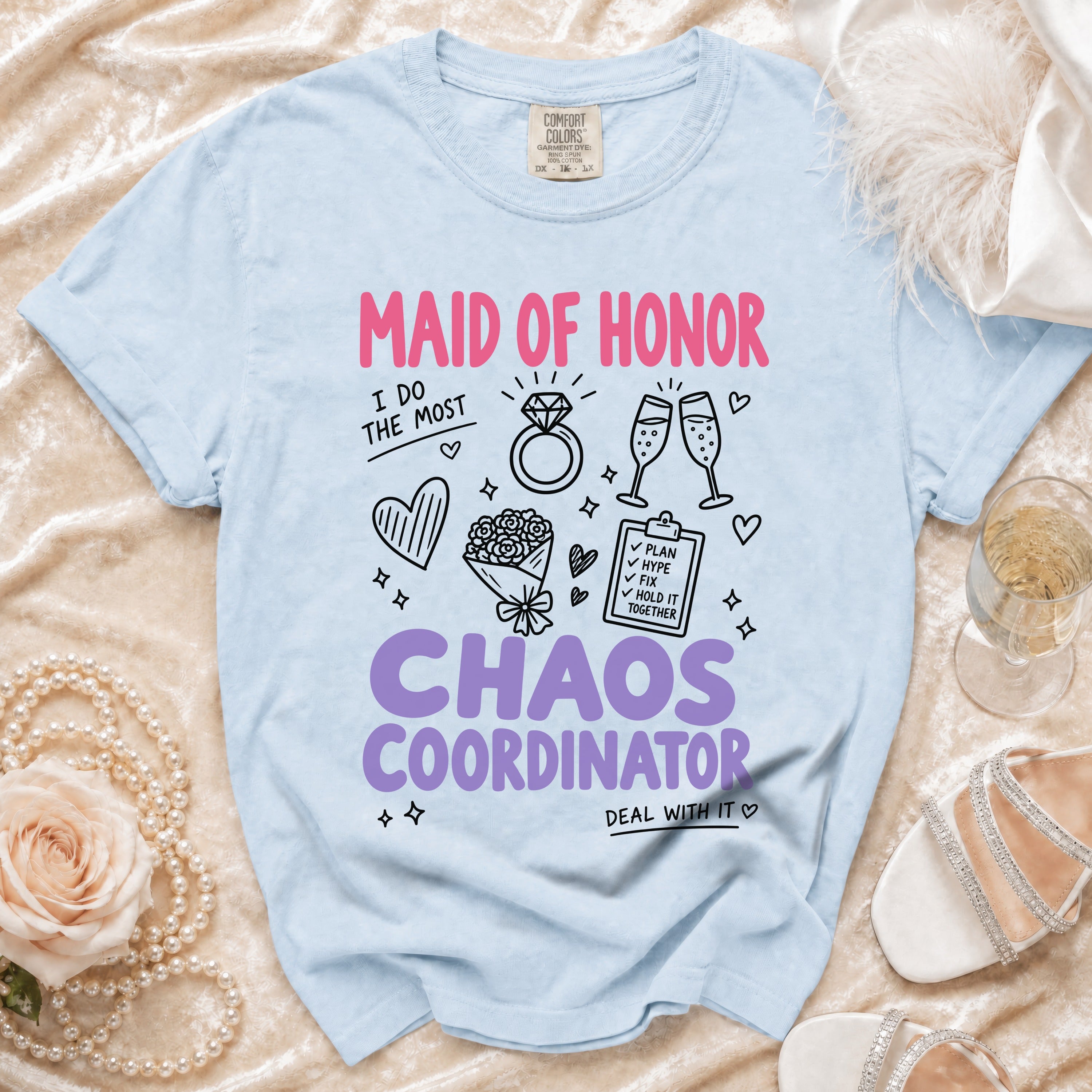 Light blue t-shirt with "Maid of Honor Chaos Coordinator" and related graphics.