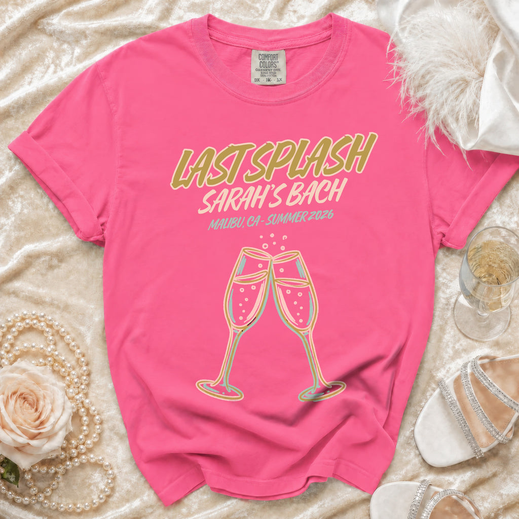 Pink t-shirt with "Last Splash Sarah's Bach Malibu, CA-Summer 2026" and champagne glasses.