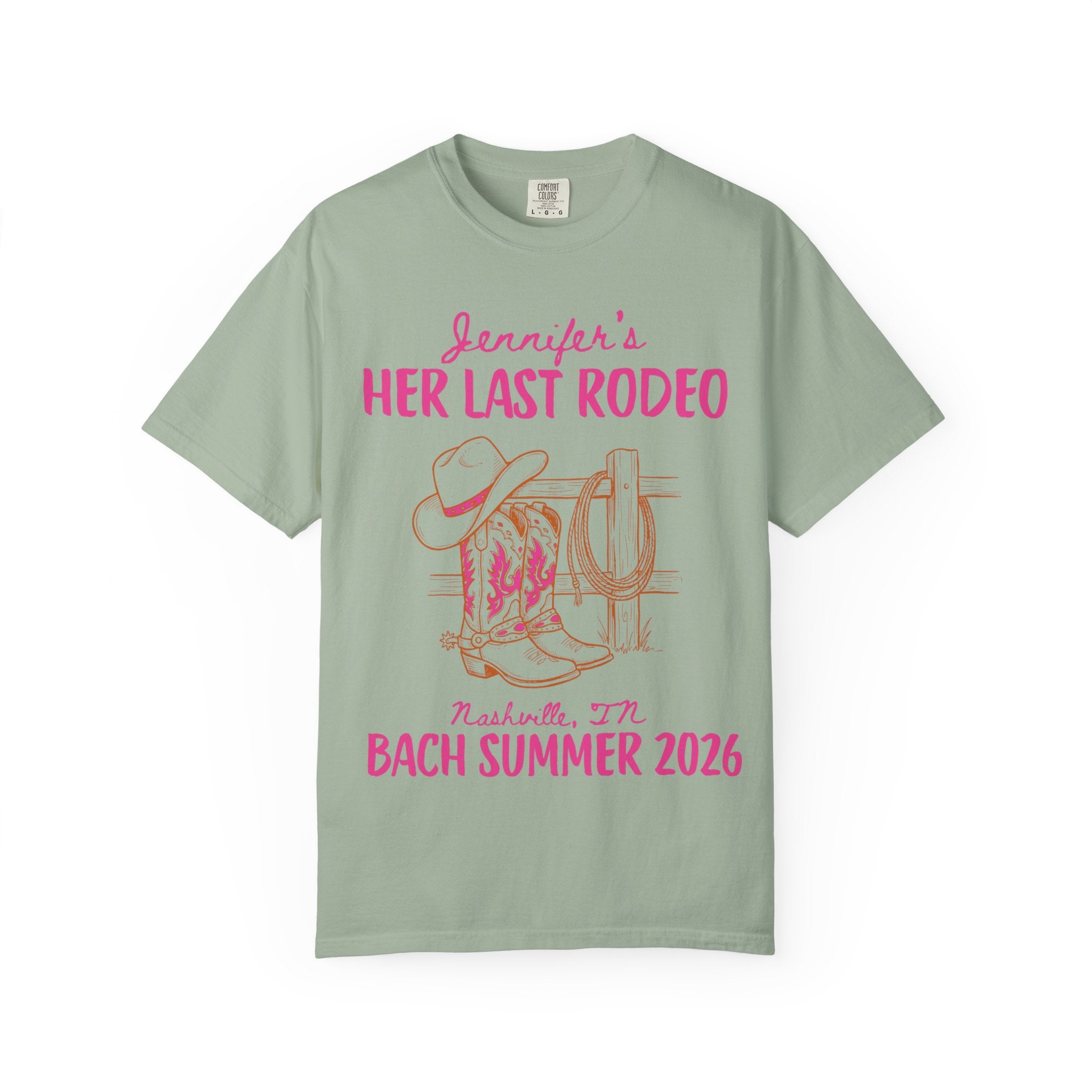Sage green t-shirt with "Jennifer's Her Last Rodeo Nashville, IN Bach Summer 2026" text.