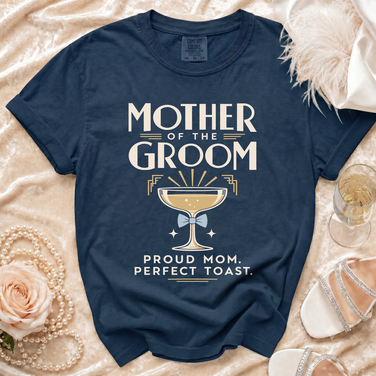 Navy t-shirt with "Mother of the Groom, Proud Mom, Perfect Toast" text.