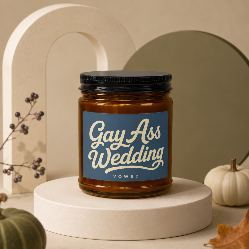 Candle with "Gay Ass Wedding" label and "vowed" text.