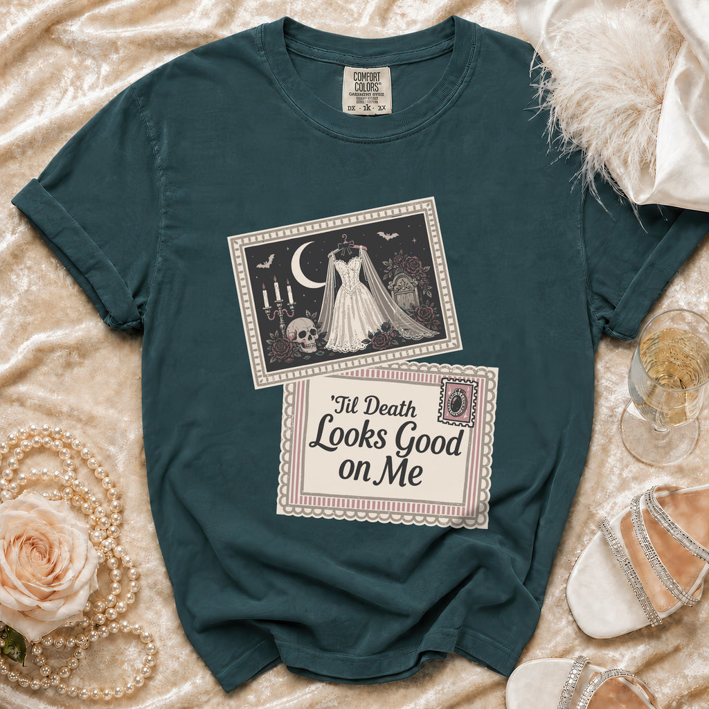 Teal t-shirt with a gothic wedding dress graphic and the text "'Til Death Looks Good on Me."