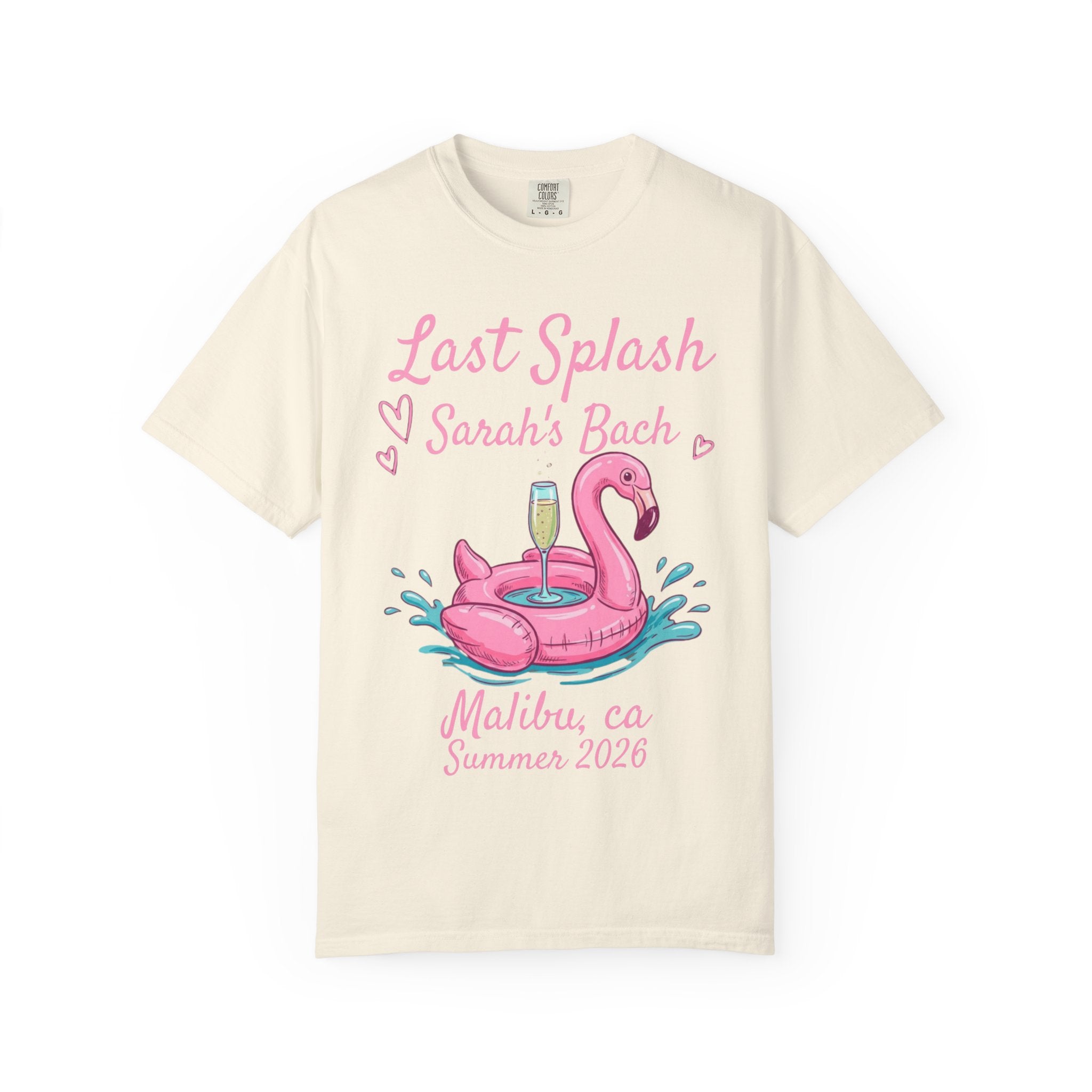 Cream t-shirt with "Last Splash Sarah's Bach Malibu, ca Summer 2026" and flamingo float.