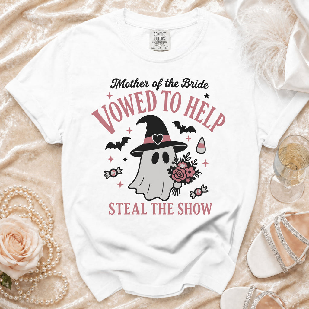 White t-shirt with "Mother of the Bride Vowed to Help Steal the Show" text and ghost graphic.