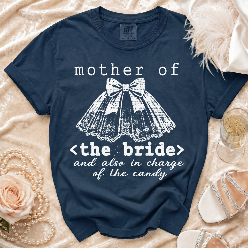 Navy t-shirt with white text and graphics: "mother of <the bride> and also in charge of the candy".
