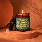 Amber jar candle with lit flame and "I Can't Get Hitched Without My Favorite B*tch" text.