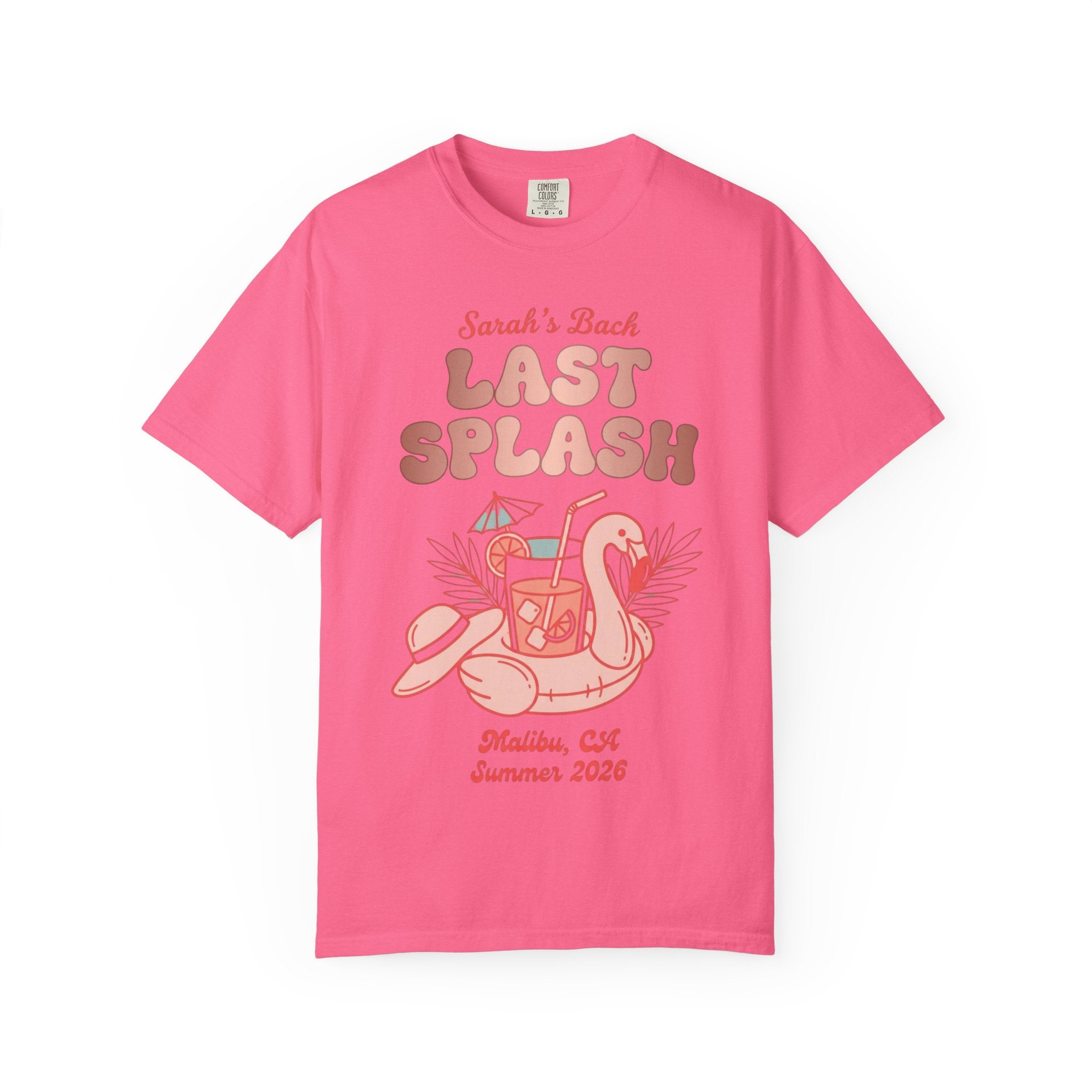 Sarah's Last Splash t-shirt with flamingo, drink, and Malibu, CA Summer 2026 text.