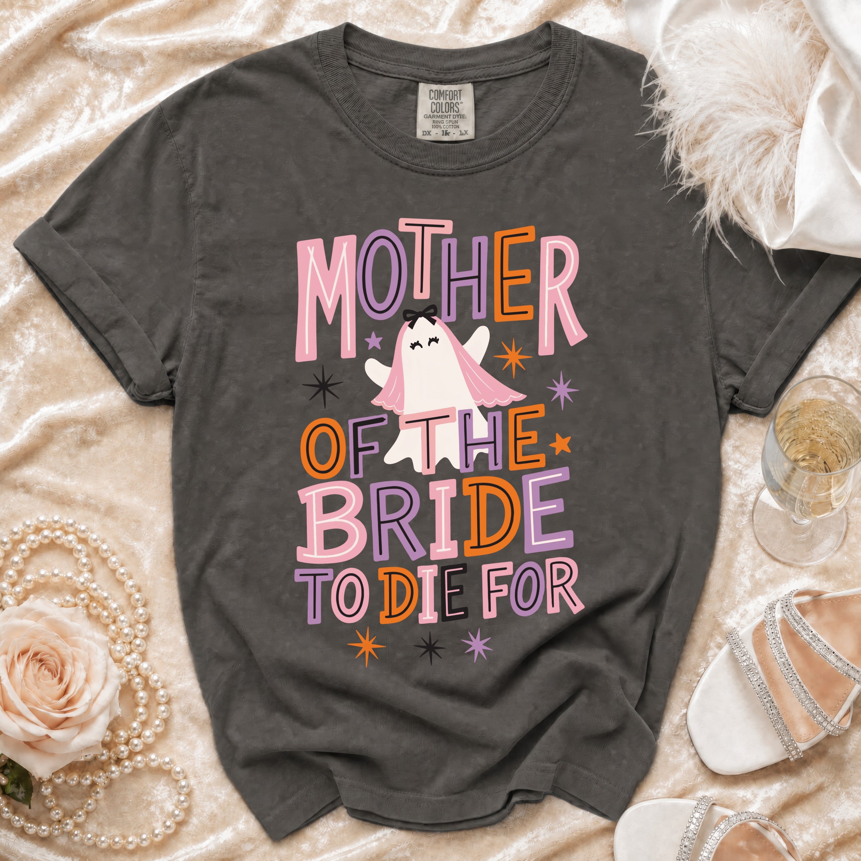 Dark gray t-shirt with "Mother of the Bride to Die For" text and a ghost.