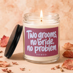 Candle with text "Two grooms, no bride, no problem" and "VOWED".