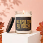 Glass jar candle with label that reads "THIS SPELL TOOK ALL WEEKEND."