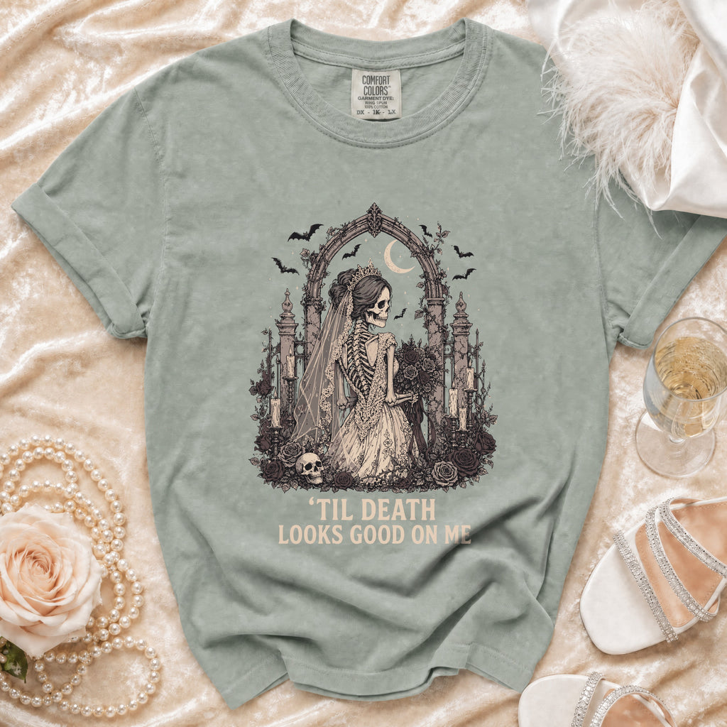 T-shirt with skeleton bride graphic and text "Til Death Looks Good On Me."