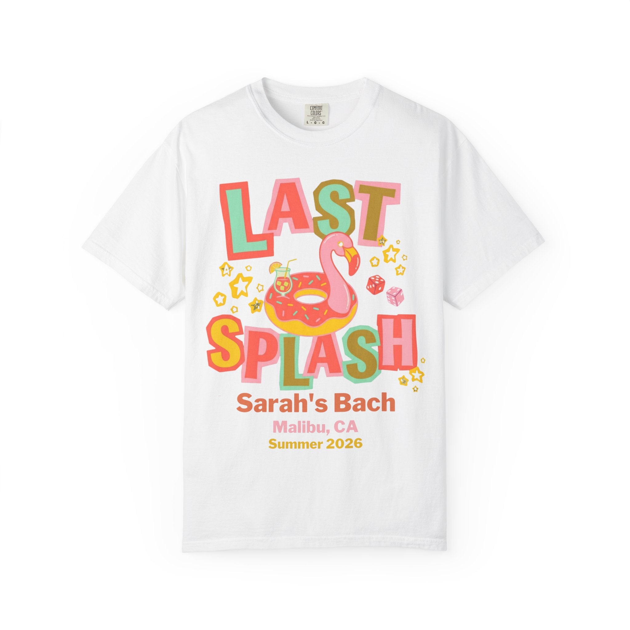 White t-shirt with "LAST SPLASH Sarah's Bach Malibu, CA Summer 2026" text and flamingo donut graphic.