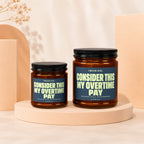 Two amber glass jars with black lids, each labeled "Consider This My Overtime Pay".
