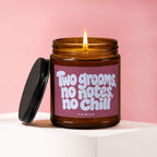 Candle with lit wick and text "Two grooms, no notes, no chill"