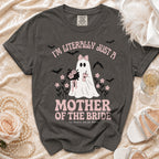 Dark grey t-shirt with ghost graphic: "I'M LITERALLY JUST A MOTHER OF THE BRIDE TIL DEATH, DO US PARTY".