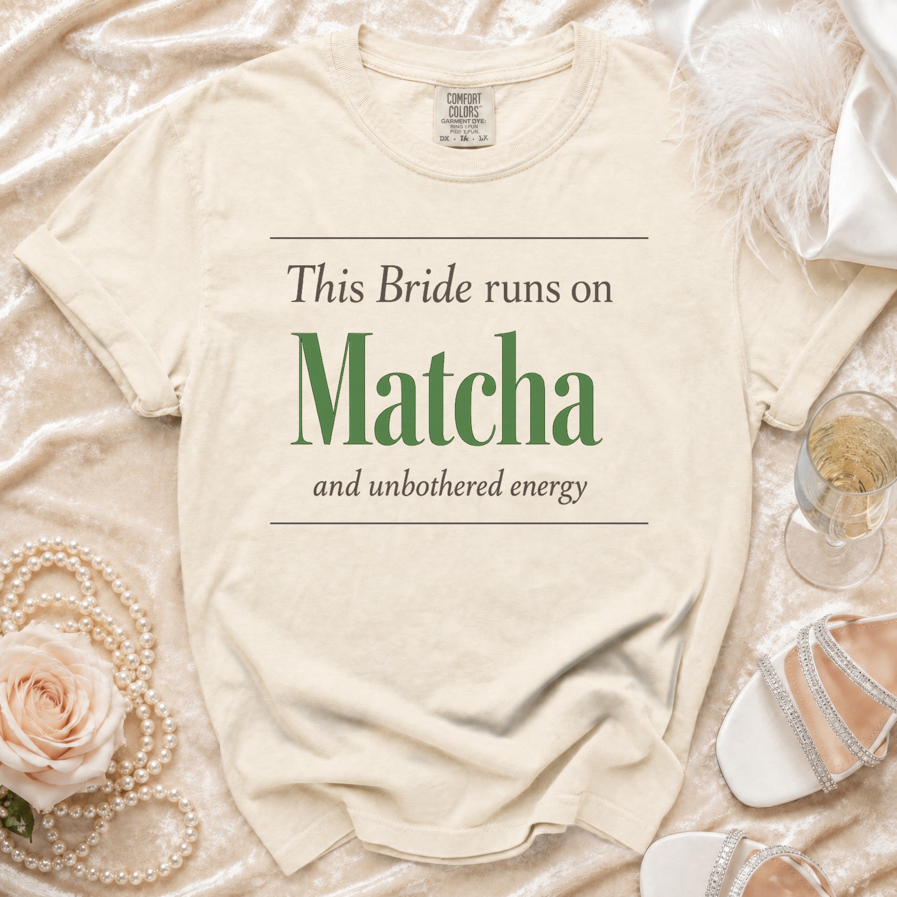 Cream t-shirt with "This Bride runs on Matcha and unbothered energy" text.