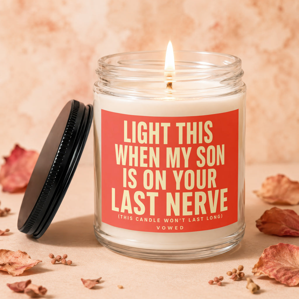 Glass candle with lid titled "Light this when my son is on your last nerve".
