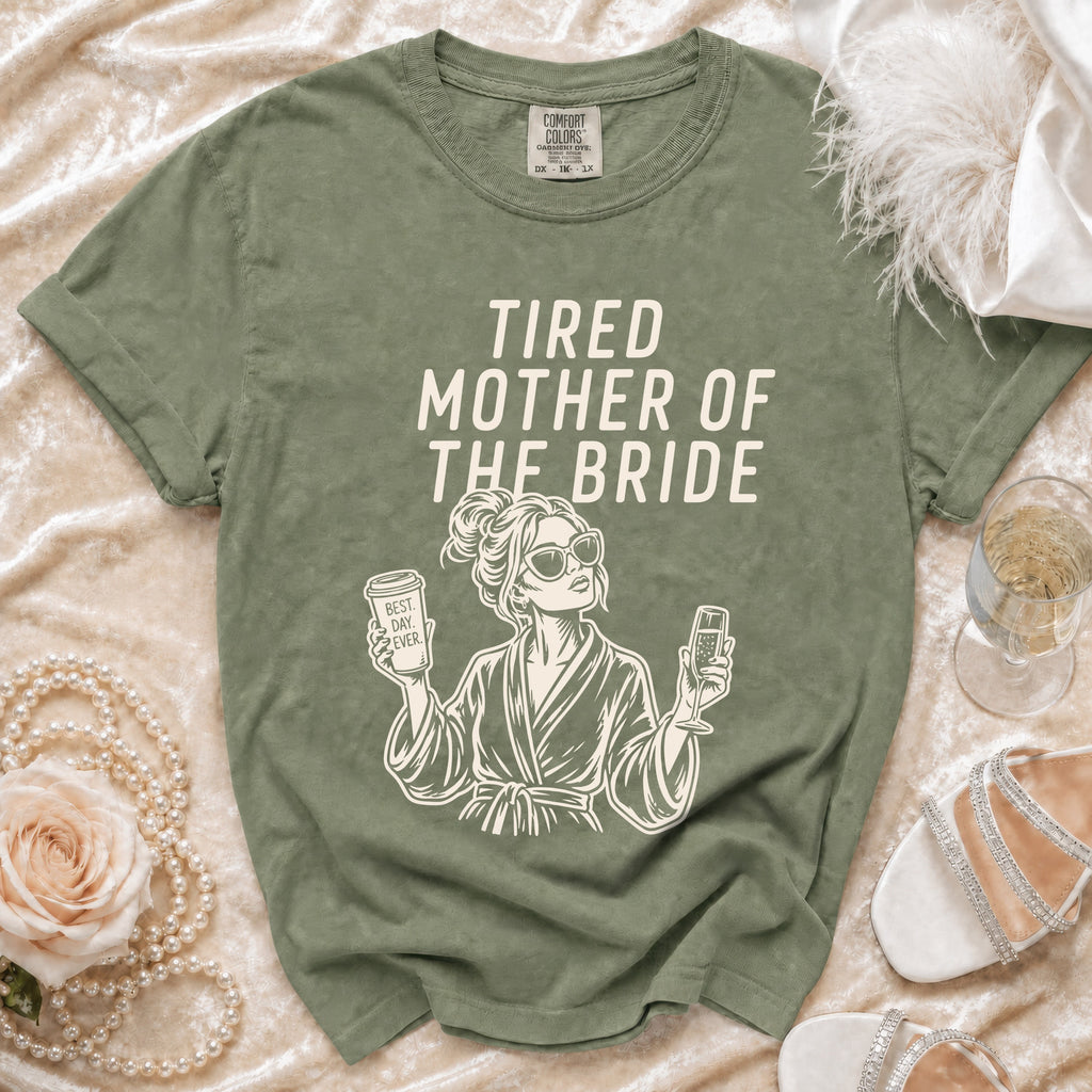 Green t-shirt with "Tired Mother of the Bride" text and graphic.