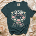 Teal t-shirt with floral wreath and text "My favorite GROOM calls me Mom MOTHER OF THE GROOM".